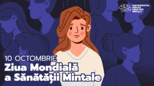 10 octombrie – Ziua Mondială a Sănătății Mintale
